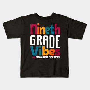 Ninth Grade Vibes On A Whole New Level Back To School Kids T-Shirt